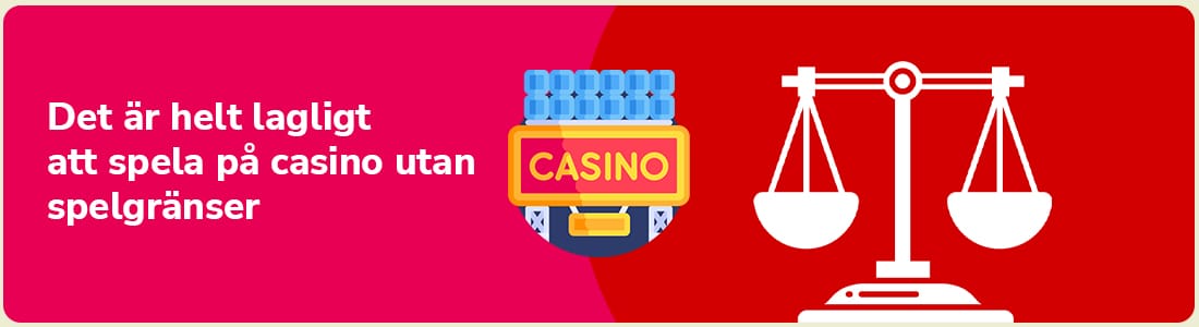 Den svenska spellagen kan inte förbjuda spel på casino utan spelgräns