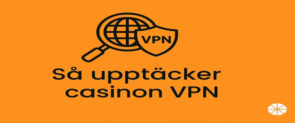Så upptäcker casinon VPN uppkoppling