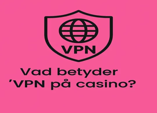 Vad betyder VPN Casino & IP Blockering