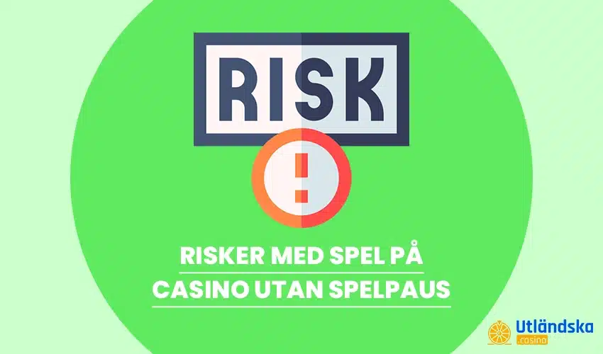 Risker med spel på casinon utan Spelpaus