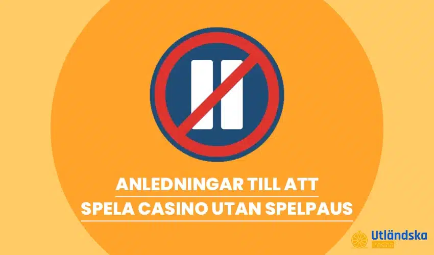 varför spela casino utan Spelpaus