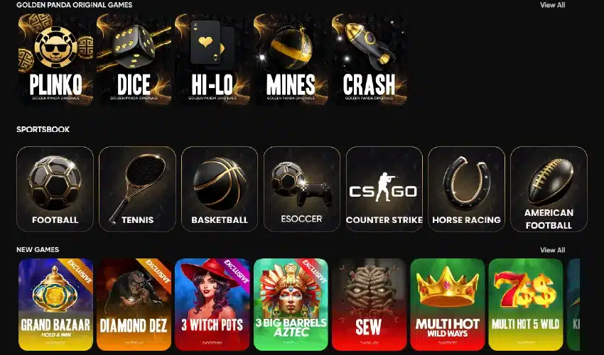 Spelutbudet på Golden panda casino - Golden Panda original games - Plinko, Dice, Hi-Lo, Mines, Crash, Sportsbook, Football, Tennis, Basketball, Esoccer, Counter Strike, Horse Racing, American Football, New Games, Grand Bazaar Hold & Win Exclusive, Diamond Dez Exclusive, 3 Witch Pots Exclusive, 3 Big Barrells Aztec Excklusive, Sew, Multi Hot Wild Ways, Multi Hot 5 Wild
