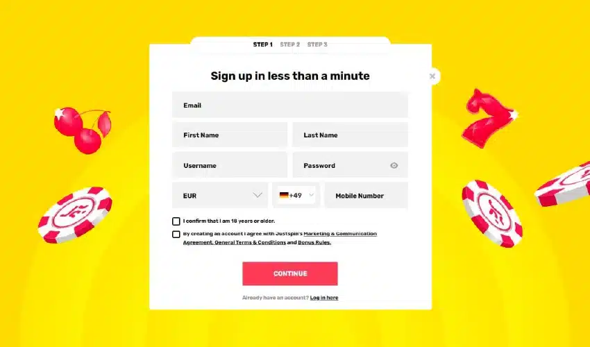 Justspin casino registreringsprocessen - Sign up in less than a minute. Email, First name, Last Name, Username, Password, EUR, +49, Mobile Number, Continue