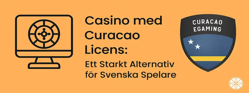 Spel med Curacao licens är ett starkt och populärt val för svenska spelare