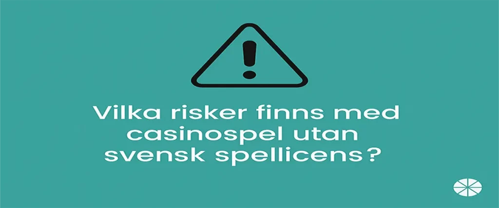 Risker med casinospel utan svensk licens