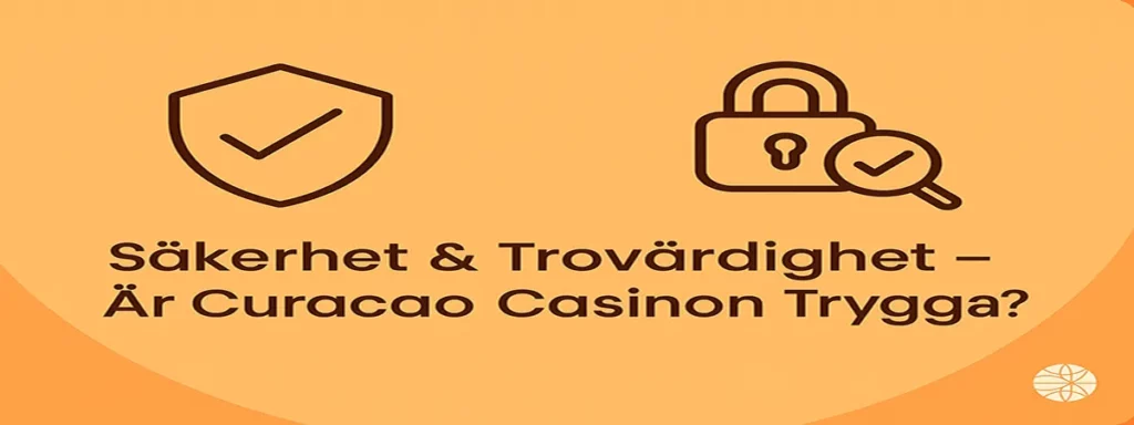Säkerthet & Trovärdighet som gör det tryggt att spela på Curacao casinon