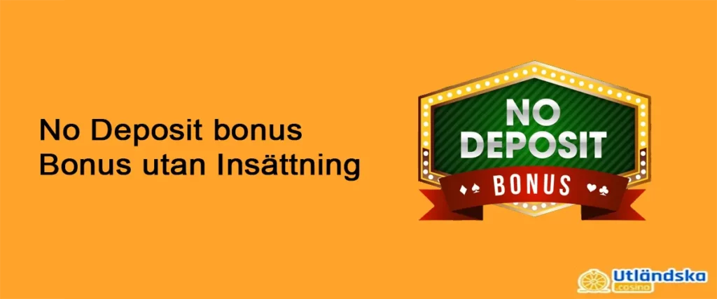 No Deposit Bonus, är en bonus utan krav på insättning