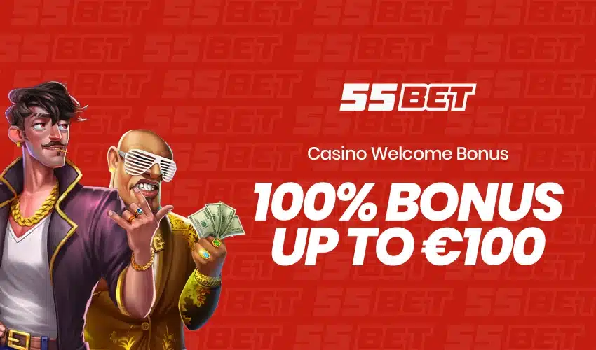 55bet bonusar. Casino welcome bonus 100% bonus up to €100.