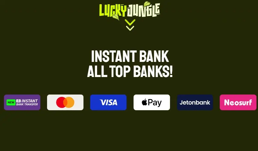 Lucky Jungle casino betalningsmetoder. Lucky Jungle Instant Bank all top banks! New Instant bank transfer, Visa, Apple pay, Jetonbank, Neosurf.