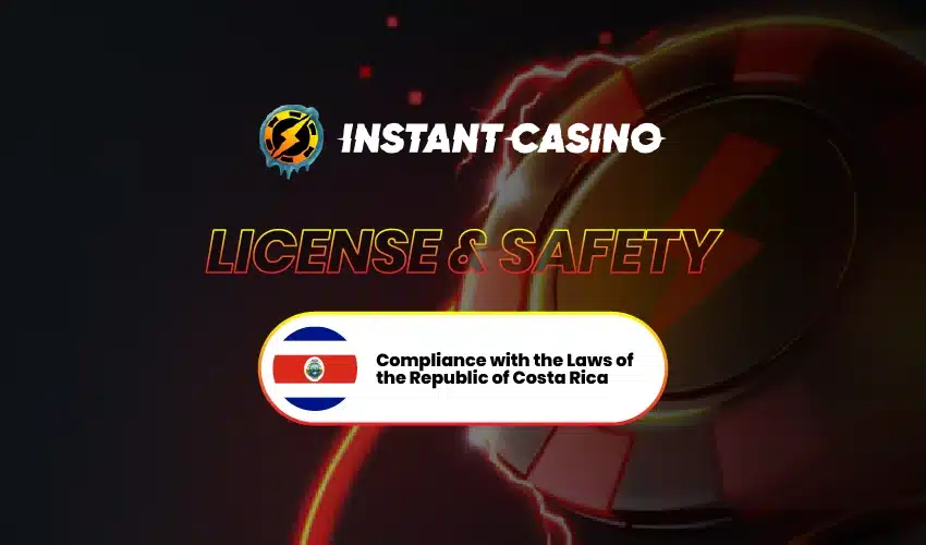Instant casino license & safety. Compliance with the laws of the Republic of Costa Rica.